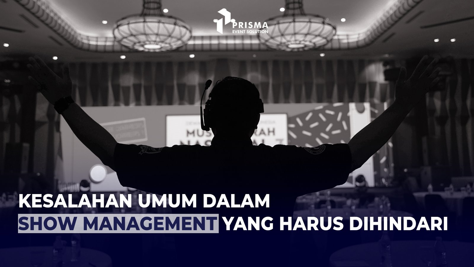 Kesalahan Umum Dalam Show Management Yang Harus Dihindari